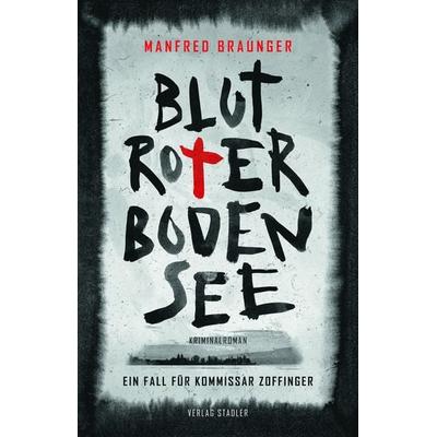 Blutroter Bodensee, Taschenbuch von Manfred Braunger, Stadler Konstanz, 978-3-7977-0751-2