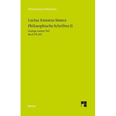 Philosophische Schriften II, Taschenbuch von Seneca, Meiner, F, 978-3-7873-4525-0