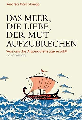 Andrea Marcolongo - Das Meer, die Liebe, der Mut aufzubrechen: Was uns die Argonautensage erzählt (Transfer Bibliothek) - Preis vom 07.10.2026 11:45:10 h