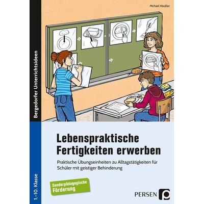 Lebenspraktische Fertigkeiten erwerben, Taschenbuch von Michael Häussler, Persen Verlag in der AAP Lehrerwelt GmbH, 978-3-403-20301-8