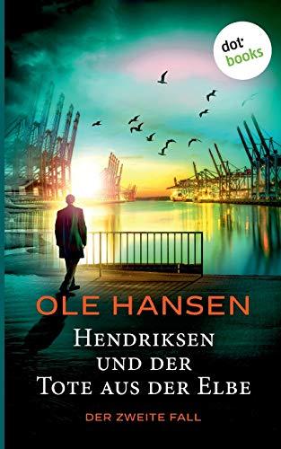 Ole Hansen - Hendriksen und der Tote aus der Elbe: Der zweite Fall - Preis vom 07.10.2026 11:45:10 h