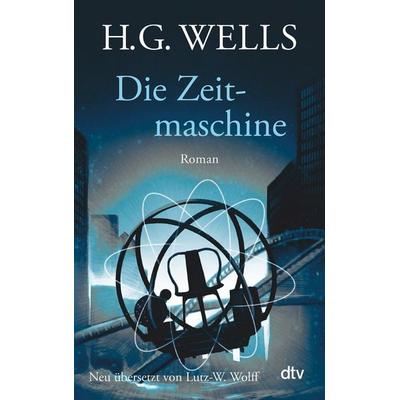 Die Zeitmaschine, Taschenbuch von H.G. Wells, dtv