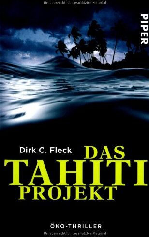 Fleck, Dirk C. - Das Tahiti-Projekt: Öko-Thriller - Preis vom 11.10.2026 15:43:13 h