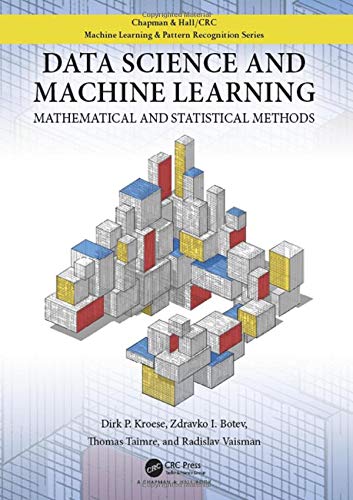 Kroese, Dirk P. - Data Science and Machine Learning: Mathematical and Statistical Methods (Chapman & Hall/Crc Machine Learning & Pattern Recognition) - Preis vom 09.10.2026 07:28:09 h