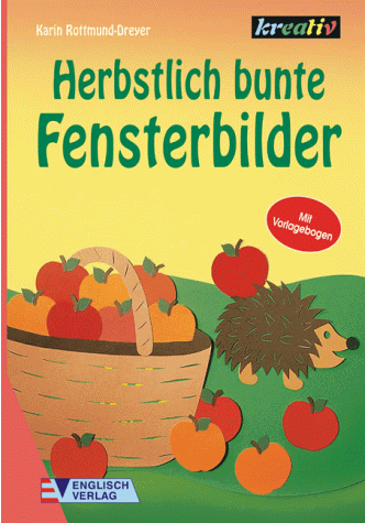 Karin Rottmund-Dreyer - Herbstlich bunte Fensterbilder. Mit Vorlagebogen - Preis vom 06.10.2026 07:26:00 h