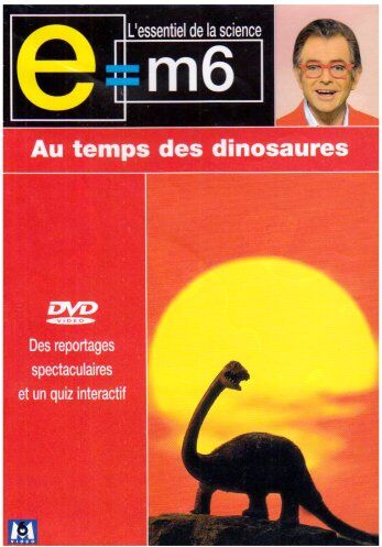 E=M6 : Au temps des dinosaures - Preis vom 11.10.2026 03:10:56 h