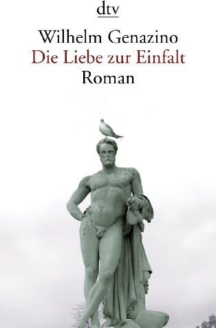 Wilhelm Genazino - Die Liebe zur Einfalt: Roman - Preis vom 09.10.2026 07:28:09 h