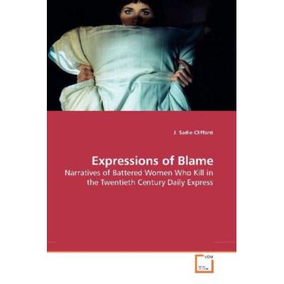 Clifford, J: Expressions of Blame, Taschenbuch von J. Sadie Clifford, VDM, 978-3-639-19257-5