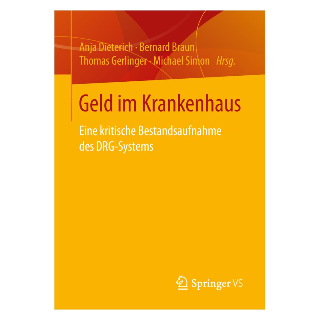 Springer Geld im Krankenhaus (Deutsch, Softcover, Anja Dieterich, Bernard Braun, Michael Simon, Thomas Gerlinger) (56040881)