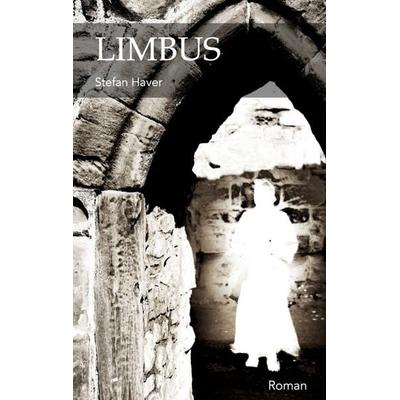 LIMBUS, Taschenbuch von Stefan Haver, Tredition, 978-3-384-59449-5