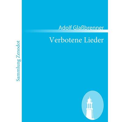 Verbotene Lieder, Taschenbuch von Adolf Glassbrenner, Contumax, 978-3-8430-5328-0
