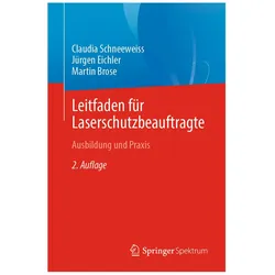 Leitfaden für Laserschutzbeauftragte, Fachbücher von Jürgen Eichler, Martin Brose, Claudia Schneeweiss