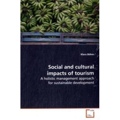 Böhm, K: Social and cultural impacts of tourism, Taschenbuch von Klara Böhm, VDM, 978-3-639-13471-1