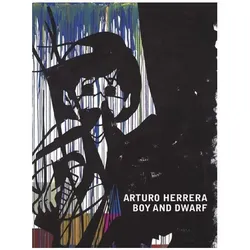 Arturo Herrera: Boy - Dwarf, Fachbücher von Graham Bader, Arturo Herrera