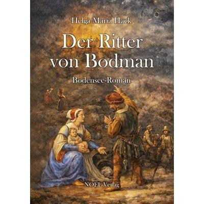 Der Ritter von Bodman, Taschenbuch von Helga Maria Hack, NOEL-Verlag, 978-3-96753-266-1