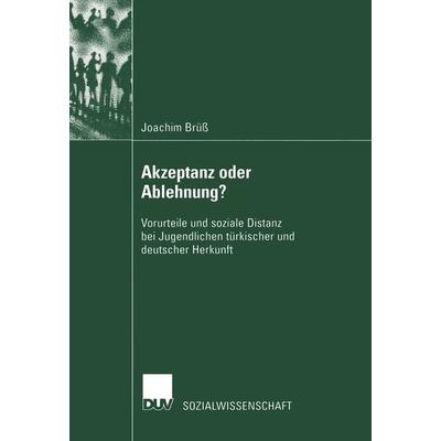 Akzeptanz oder Ablehnung?, Taschenbuch von Joachim Brüss, Deutscher Universitätsverlag, 978-3-8244-4483-0