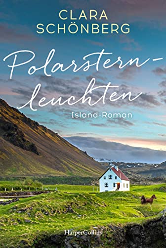 Clara Schönberg - Polarsternleuchten: Island Roman Geheimnisse, Verrat und große Liebe vor der traumhaften Kulisse Islands - atemberaubend beschrieben und warmherzig erzählt - Preis vom 17.10.2026 19:25:27 h