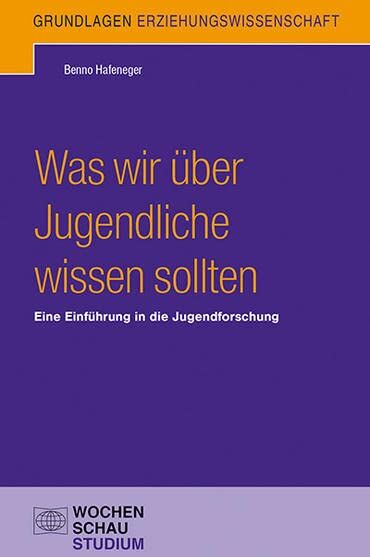 Benno Hafeneger - Was wir über Jugendliche wissen sollten: Eine Einführung in die Jugendforschung (Grundlagen) - Preis vom 13.10.2026 11:25:28 h
