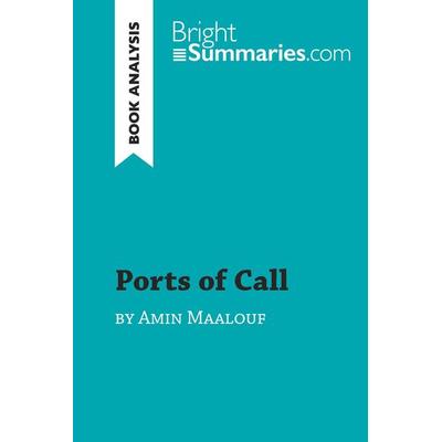 Ports of Call by Amin Maalouf (Book Analysis), Taschenbuch von Bright Summaries, BrightSummaries.com, 978-2-8062-9608-5
