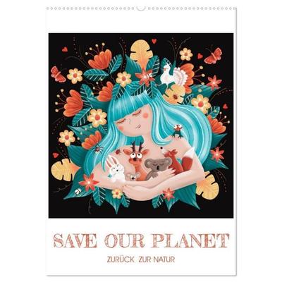 SAVE OUR PLANET - Zurück zur Natur (Wandkalender 2027 DIN A2 hoch), CALVENDO Monatskalender