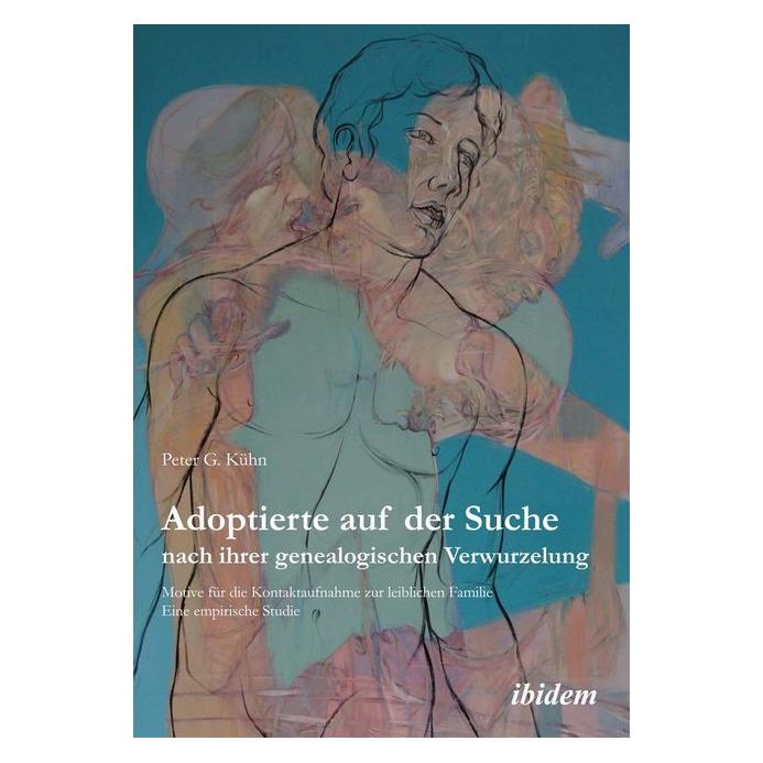 ibidem Adoptierte auf der Suche nach ihrer genealogischen Verwurzelung (Deutsch, Softcover, Peter Kühn) (7592647)