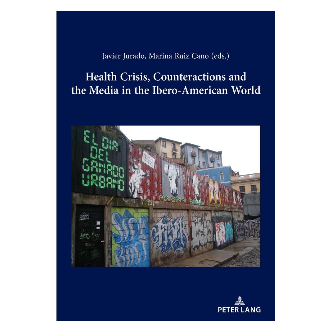 Peter Lang Health Crisis, Counteractions and the Media in the Ibero-American World (Englisch, Softcover, Javier Jurado) (56974807)