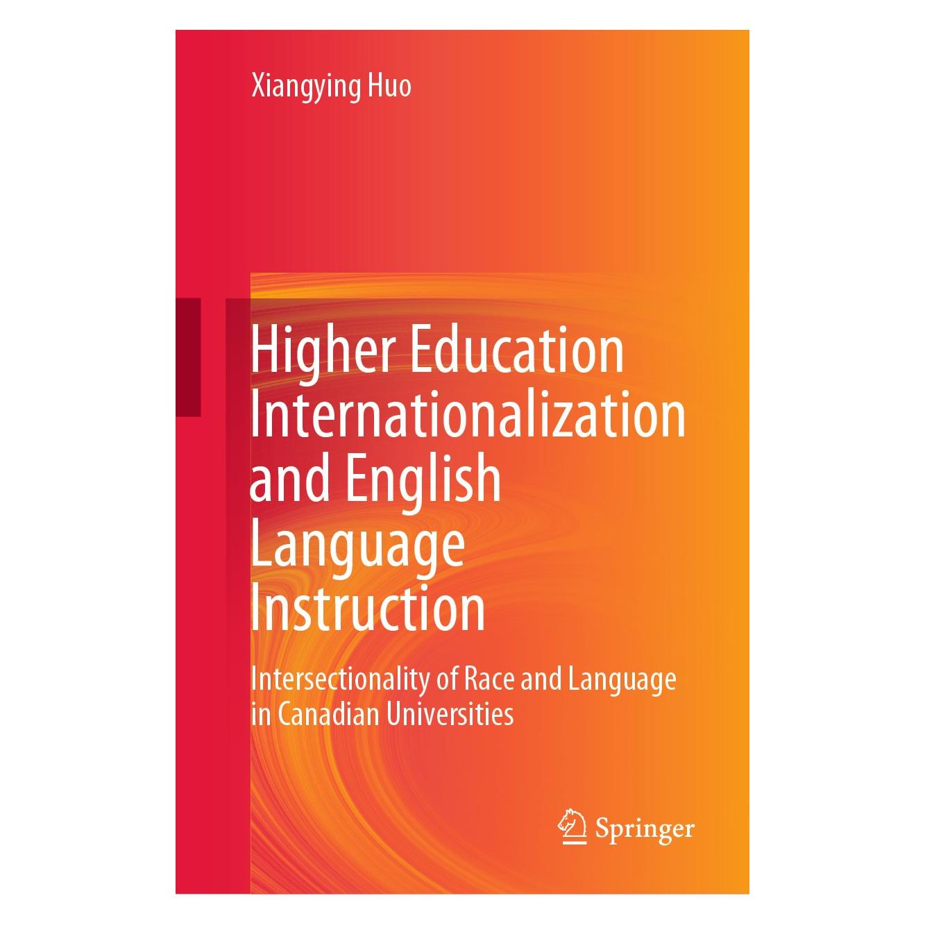 Springer Higher Education Internationalization and English Language Instruction (Englisch, Hardcover, Xiangying Huo) (9783030605988)