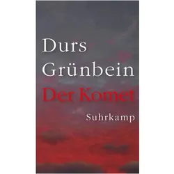 Der Komet, Belletristik von Durs Grünbein