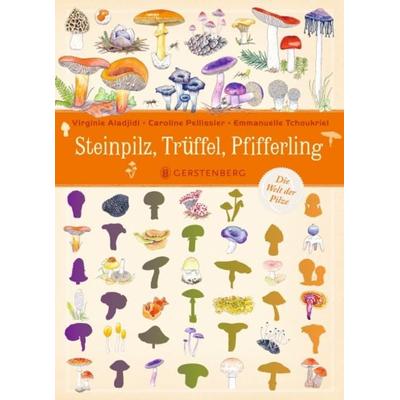 Steinpilz, Trüffel, Pfifferling, Gebundene Ausgabe von Virginie Aladjidi, Gerstenberg, 978-3-8369-6358-9