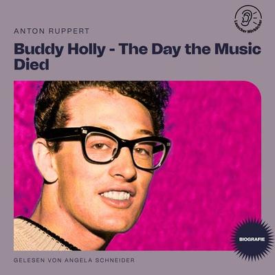 Buddy Holly - The Day the Music Died (Biografie) - Anton Ruppert, Audio, 9783991451174