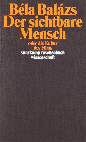 Bela Balazs - Der sichtbare Mensch oder die Kultur des Films (suhrkamp taschenbuch wissenschaft) - Preis vom 30.09.2026 22:30:23 h