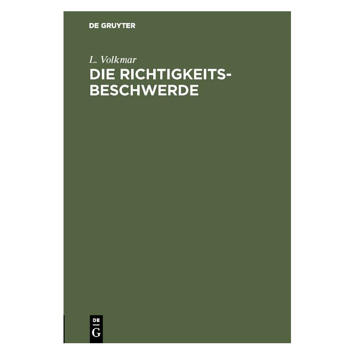 De Gruyter Volkmar:Die Richtigkeits-Beschwerde (Deutsch, L. Volkmar, 1860) (67771956)