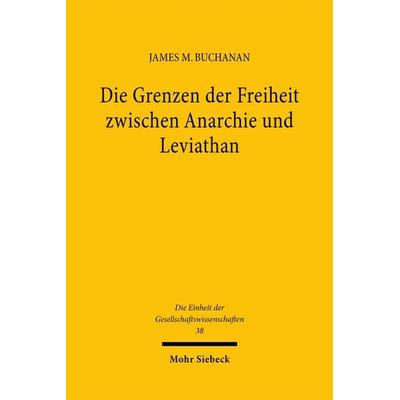 Die Grenzen der Freiheit zwischen Anarchie und Leviathan, Taschenbuch von James M. Buchanan, Mohr Siebeck, 978-3-16-944870-8
