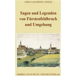 Sagen und Legenden von Fürstenfeldbruck und Umgebung, Fachbücher von Gisela Schinzel-Penth