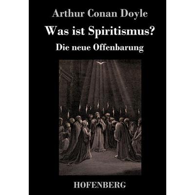 Was ist Spiritismus?, Gebundene Ausgabe von Arthur Conan Doyle, Hofenberg, 978-3-7437-0901-0