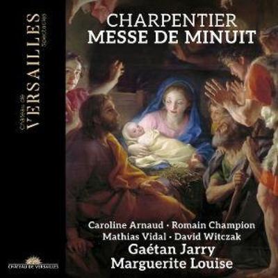 Charpentier: Messe de Minuit - Caroline Arnaud,Romain Champion,Gatan Jarry,Ensem, CD