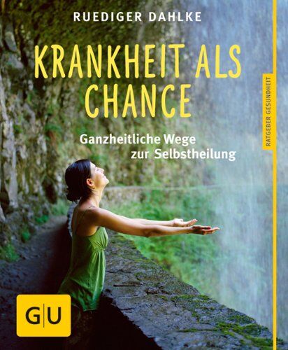 Ruediger Dahlke - Krankheit als Chance: Ganzheitliche Wege zur Selbstheilung (GU Ratgeber Gesundheit) - Preis vom 09.10.2026 07:28:09 h