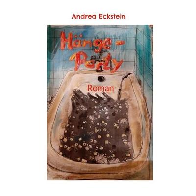 Hänge-Party, Taschenbuch von Andrea Eckstein, BoD – Books on Demand, 978-3-7562-0131-0