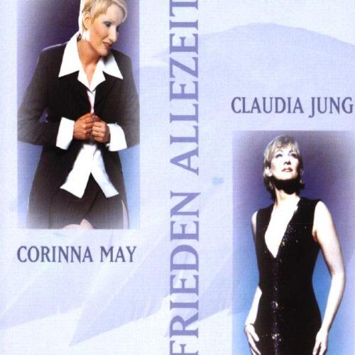 Claudia Jung & Corinna May - Frieden Allezeit - Preis vom 11.10.2026 23:13:37 h