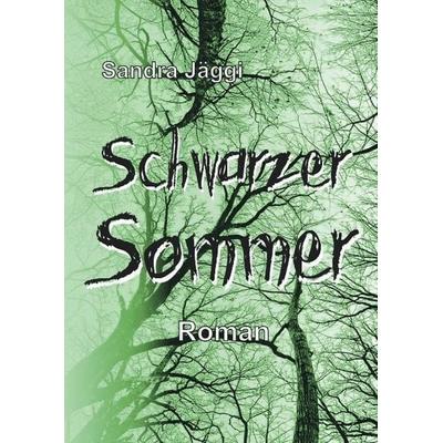 Schwarzer Sommer, Gebundene Ausgabe von Sandra Jäggi, Tredition, 978-3-7323-4377-5