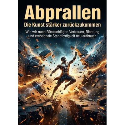 Abprallen: Die Kunst stärker zurückzukommen, Taschenbuch von Max Winter, Epubli, 978-3-565-31352-5
