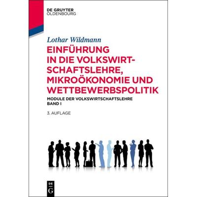 Einführung in die Volkswirtschaftslehre, Mikroökonomie und Wettbewerbspolitik, Gebundene Ausgabe von Lothar Wildmann, De Gruyter Oldenbourg,