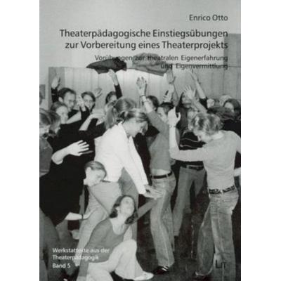 Otto, E: Theaterpädagogische Einstiegsübungen, Taschenbuch von Enrico Otto, Lit Verlag, 978-3-8258-8774-2