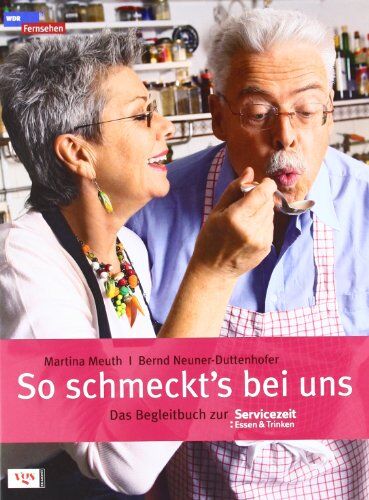 Martina Meuth - So schmeckt's bei uns: Das Begleitbuch zur Servicezeit Essen und Trinken - Preis vom 30.09.2026 09:01:18 h