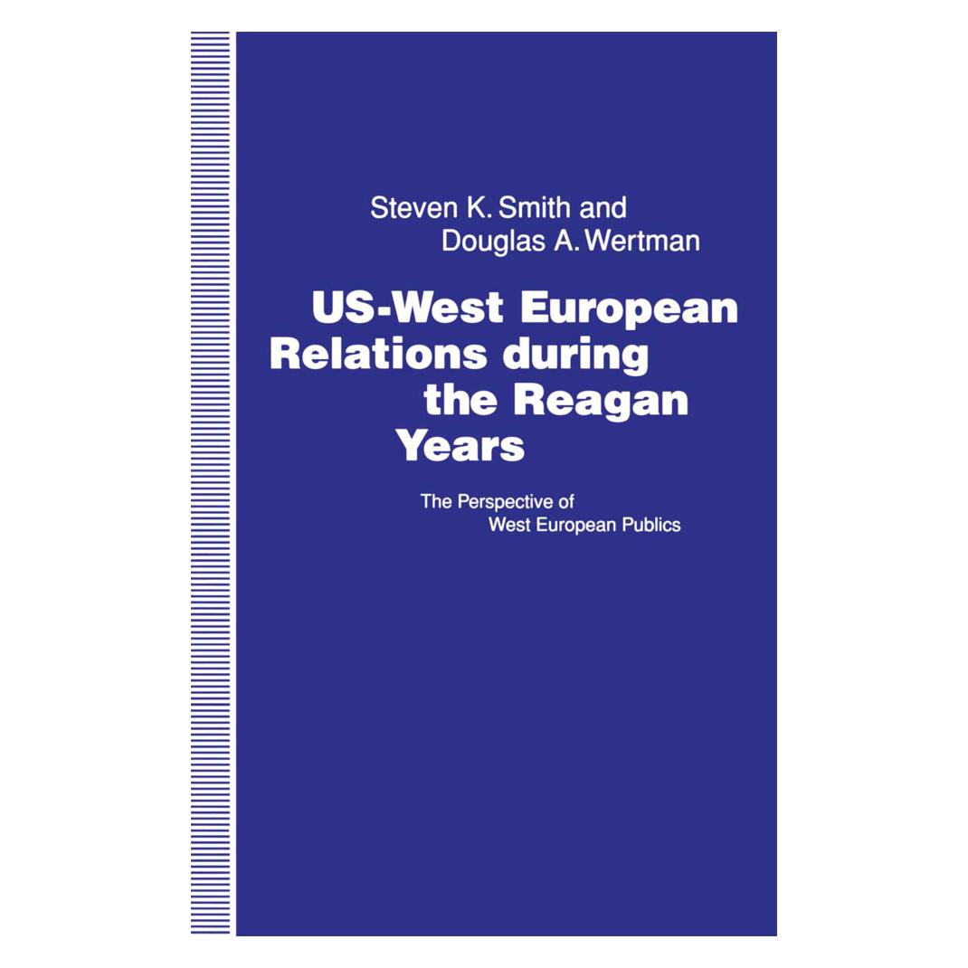 Springer US-West European Relations During the Reagan Years (Englisch, Softcover, Douglas A. Wertman, Steven K. Smith) (55817293)