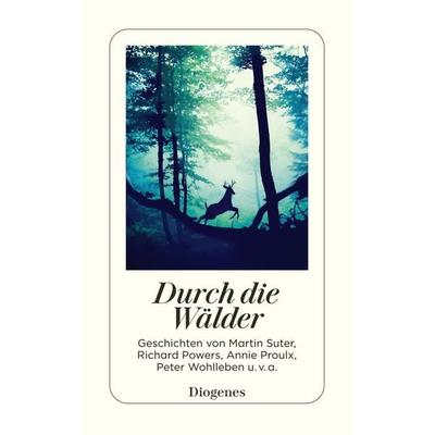 Durch die Wälder, Taschenbuch von , Diogenes Verlag AG