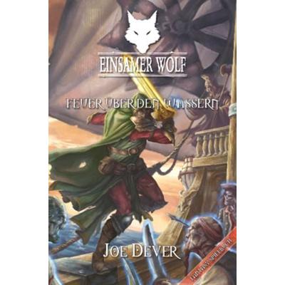 Einsamer Wolf 02 - Feuer über den Wassern, Taschenbuch von Joe Dever, Mantikore-Verlag, 978-3-9812812-8-6