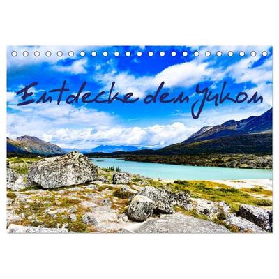 Entdecke den Yukon (Tischkalender 2027 DIN A5 quer), CALVENDO Monatskalender