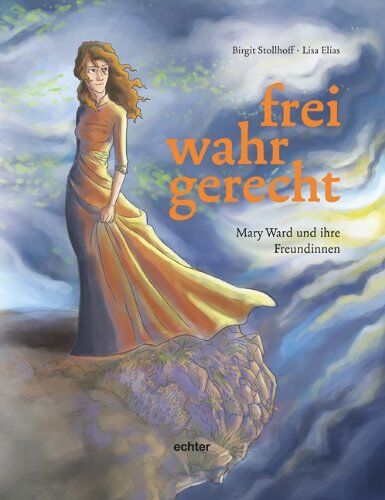 Birgit Stollhoff - Frei, wahr, gerecht: Mary Ward und ihre Freundinnen - Preis vom 09.10.2026 07:28:09 h