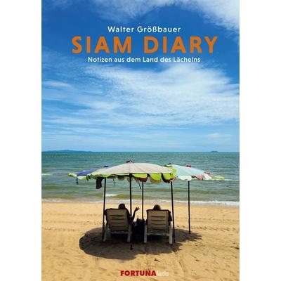 Siam Diary, Taschenbuch von Walter Grössbauer, BoD – Books on Demand, 978-3-7693-6880-2